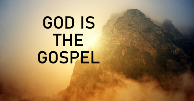 God is the Gospel