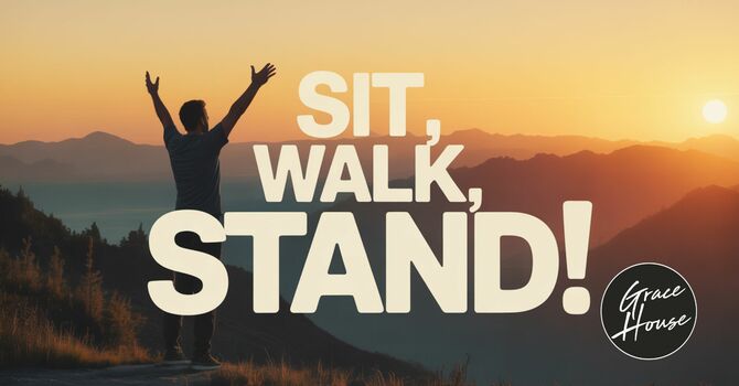 Sit, Walk, Stand!