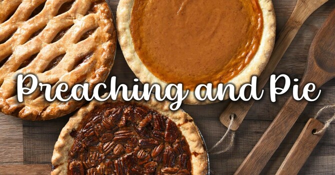Preaching and Pie