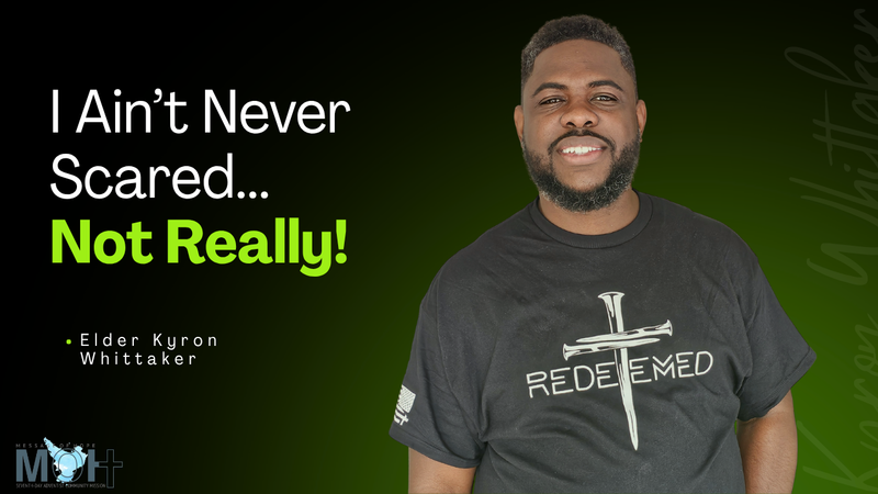 I Ain't Never Scared...Not Really!