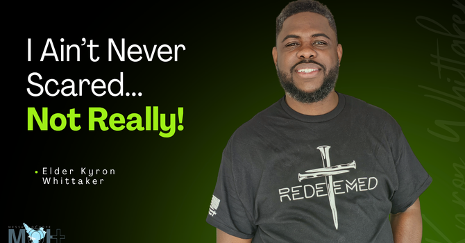 I Ain't Never Scared...Not Really!