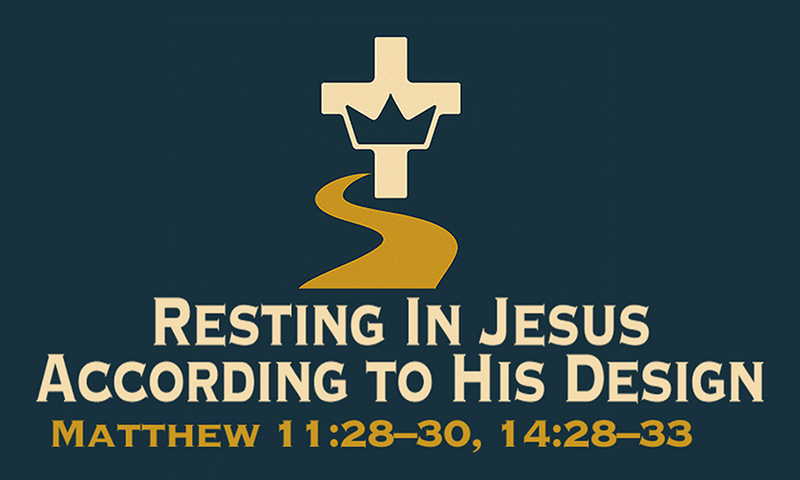 Resting In Jesus According to His Deisgn