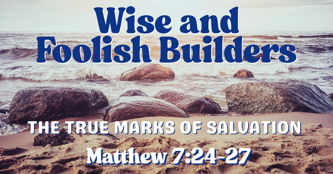 Wise & Foolish Builders
