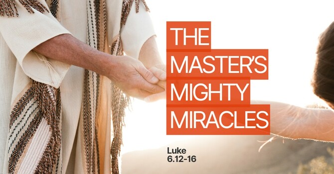 The Master's Mighty Miracles