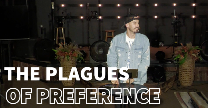 The Plagues Of Preference