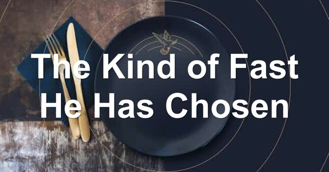 “The Kind of Fast He Has Chosen”