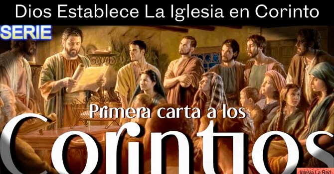 1 Corintios: Dios Establece La Iglesia en Corinto - Hechos 18:1-23