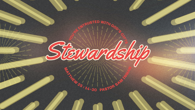 “Stewardship: Entrusted With God’s Gifts”