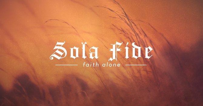 Kelly Powers - Sola Fide: The Assurance of Salvation