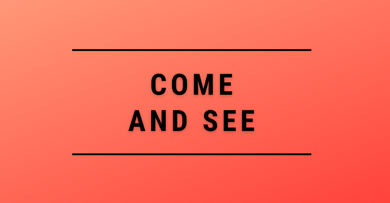 Come and See