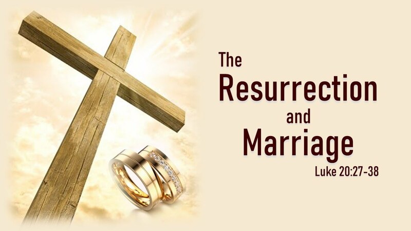 Marriage and Resurrection