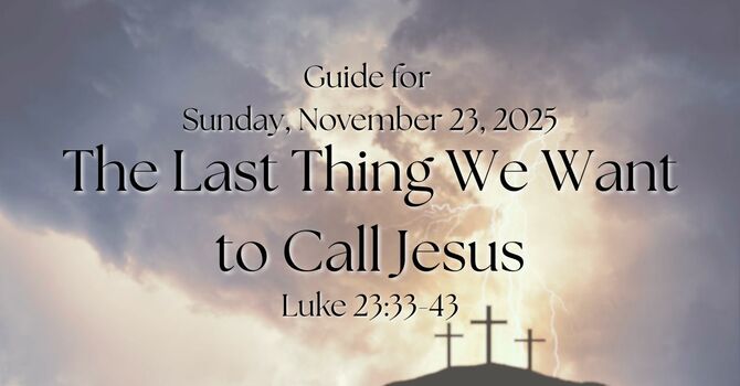 Sermon Guide for Sunday, November 23, 2025 image