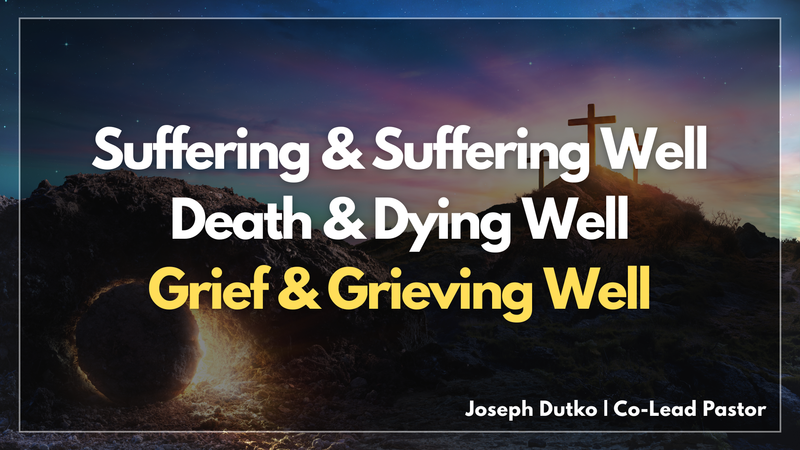 Death & Grief Pt.3 - Grief & Grieving Well