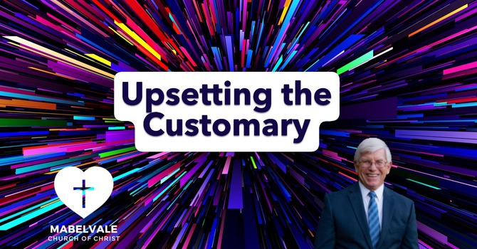 UPSETTING THE CUSTOMARY