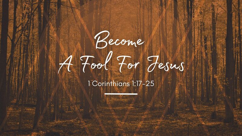 Become a Fool for Jesus