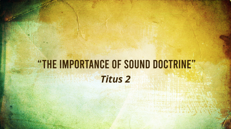 The Importance of Sound Doctrine