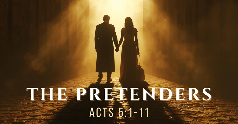 The Pretenders - Acts 5:1-11