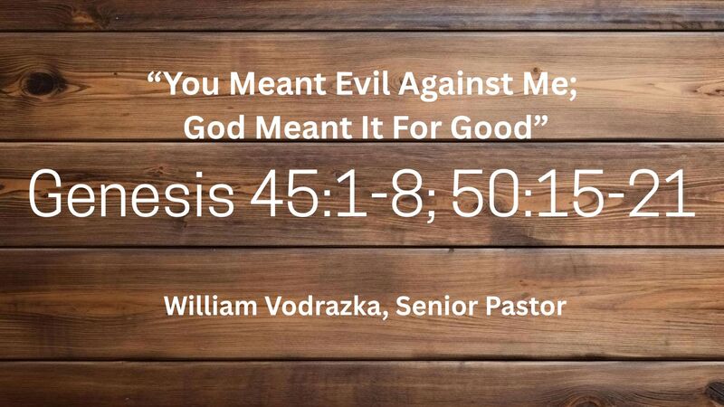 "You Meant Evil Against Me; God Meant It for Good"