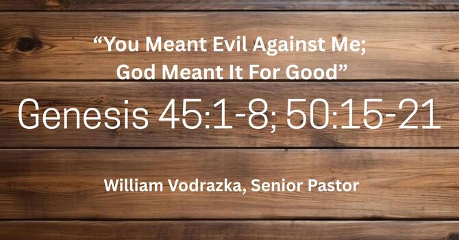 "You Meant Evil Against Me; God Meant It for Good"
