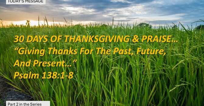 “Giving Thanks For The Past, Future, And Present…”