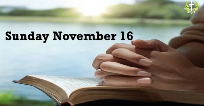 Sunday November 16 Worship Service