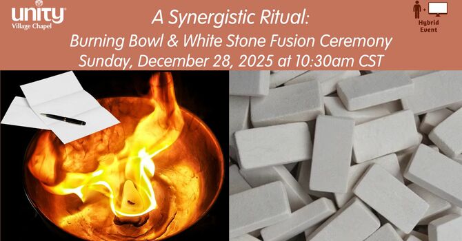 Burning Bowl & White Stone Fusion Ceremony Sunday