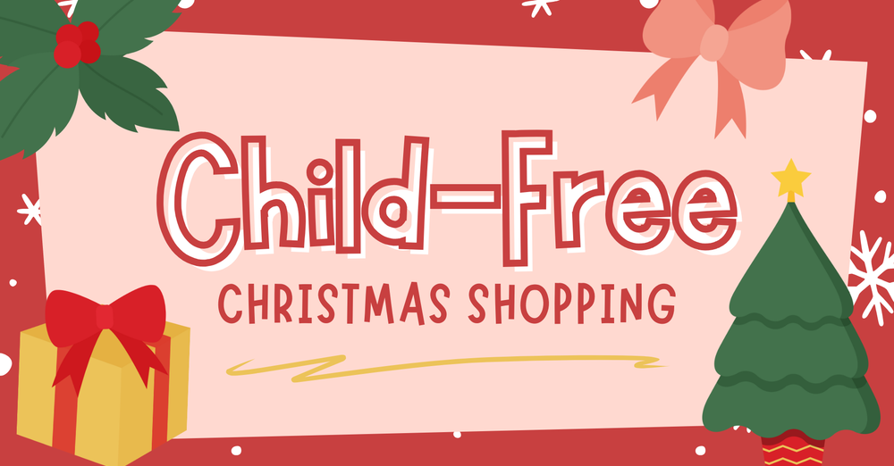 Child-Free Christmas Shopping