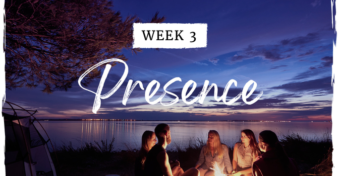 Advent 3: Presence
