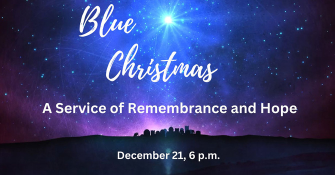 Blue Christmas: A Service of Remembrance and Hope