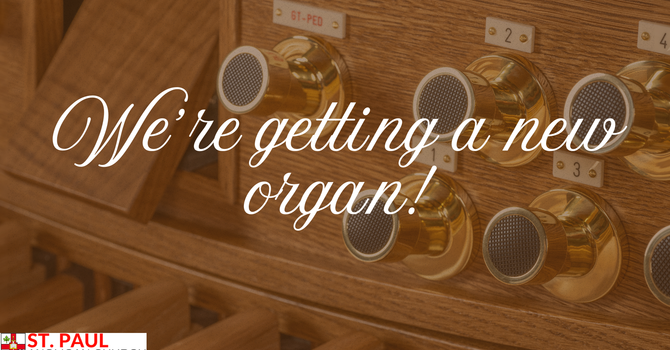 We're Getting a New Organ! image