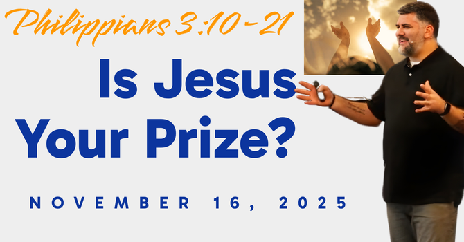 Is JESUS your Prize?