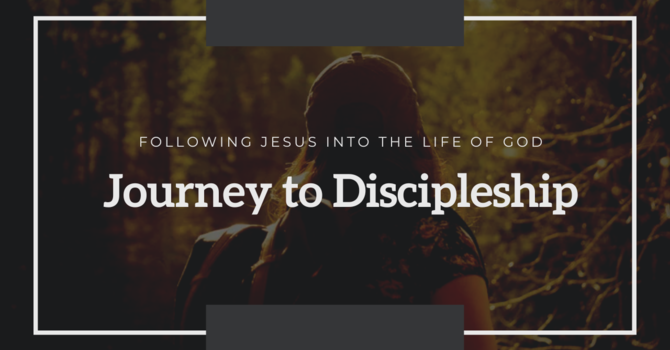 Journey to Discipleship #2