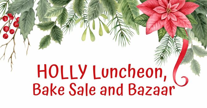 Holly Luncheon, Bake Sale & Bazaar