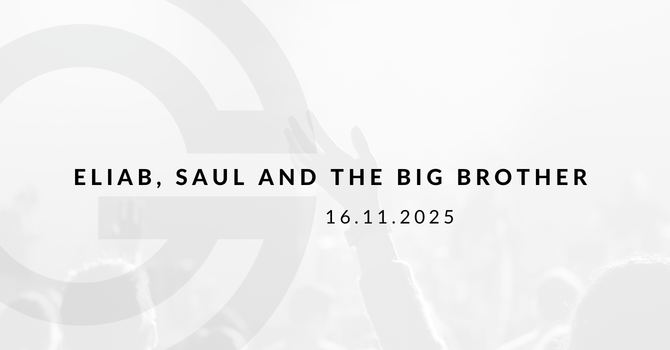 Eliab, Saul and the Big Brother 