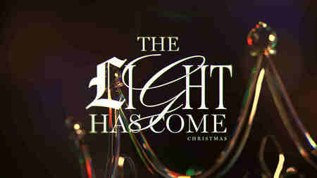 The Light Has Come