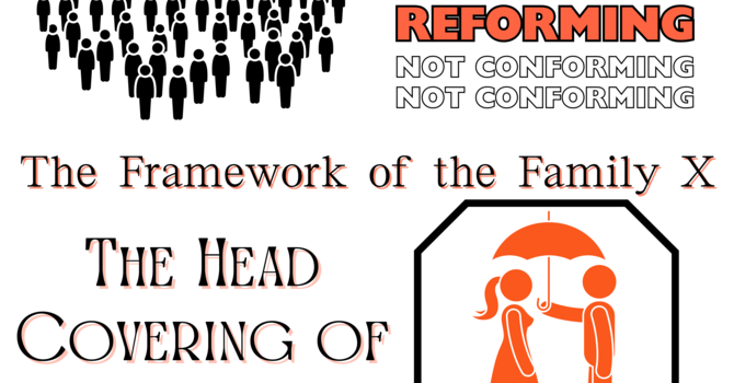 The Framework of the Family X: The Head Covering of the Wife