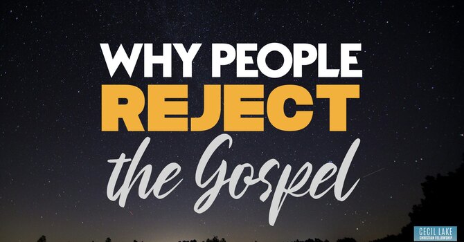 Why People Reject the Gospel image