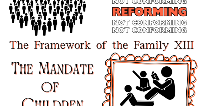 The Framework of the Family XIII: The Mandate of Children *