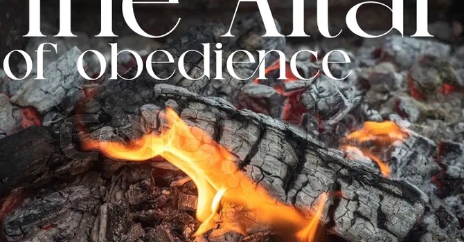 The Altar of Obedience Part Two