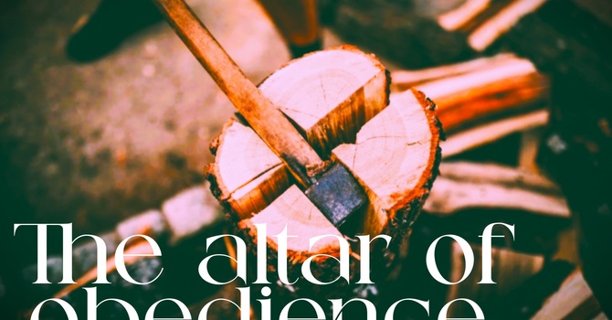 The Altar of Obedience 