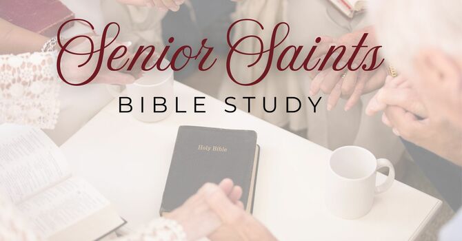 Senior Saints Bible Study