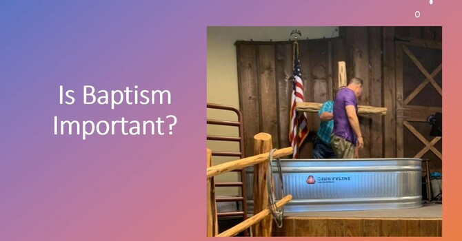"Is Baptism Important?"