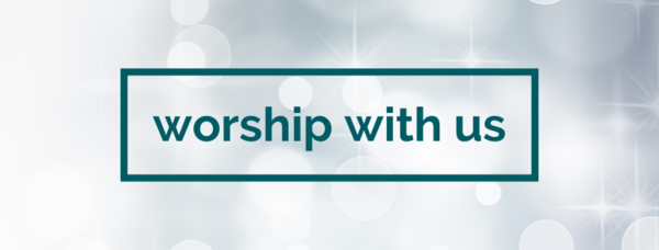 Please Join Us for Worship In-Person