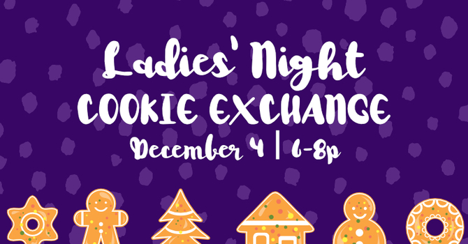 Ladies Night | Cookie Exchange