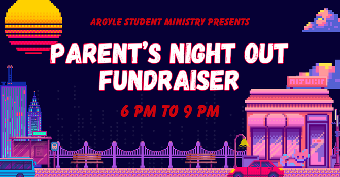 Parent's Night Out Fundraiser