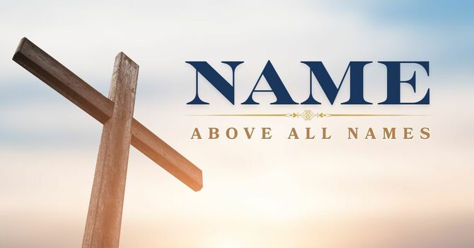 Name Above All Names