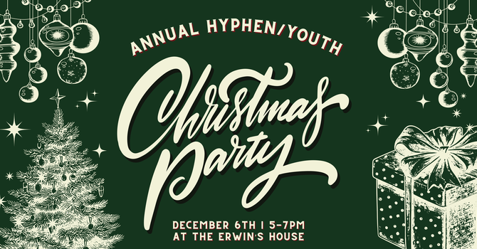 ANNUAL HYPHEN/YOUTH CHRISTMAS PARTY AT THE ERWIN'S HOUSE image
