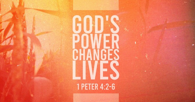 "God's Power Changes Lives"
