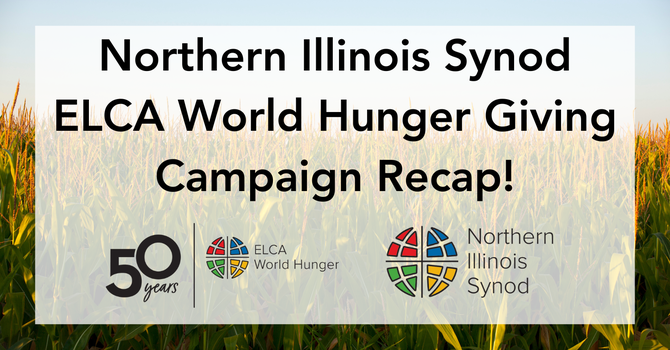 ELCA World Hunger Giving Campaign Recap
