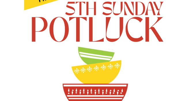 5th Sunday Potluck